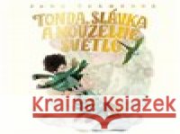 Tonda, Slávka a kouzelné světlo Jana Šrámková 8595693410721 Tympanum - książka
