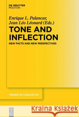 Tone and Inflection: New Facts and New Perspectives Enrique L. Palancar, Jean Léo Léonard 9783110450026 De Gruyter - książka