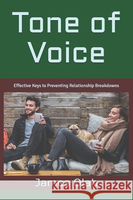Tone of Voice: Effective Keys to Preventing Relationship Breakdowns Olah, James 9798672427409 Independently Published - książka