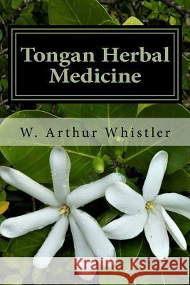 Tongan Herbal Medicine Dr W. a. Whistler 9781985674417 Createspace Independent Publishing Platform - książka