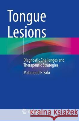 Tongue Lesions Sakr, Mahmoud F. 9783031082009 Springer International Publishing - książka