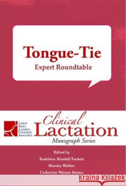 Tongue-Tie: Expert Roundtable Kathleen Kendall-Tackett Marsha Walker Catherine Watson Genna 9781946665140 Praeclarus Press - książka
