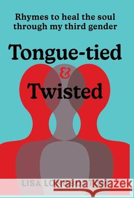 Tongue-tied & Twisted: Rhymes to Heal the Soul Through My Third Gender Lisa Longbottom 9781835632505 New Generation Publishing - książka