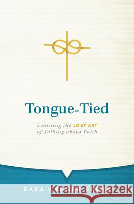 Tongue-Tied: Learning the Lost Art of Talking about Faith Sara Wenger Shenk 9781513807782 Herald Press (VA) - książka