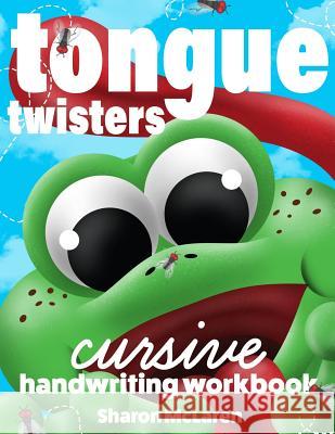 Tongue Twisters Cursive Handwriting Workbook Sharon McLaren 9781533205285 Createspace Independent Publishing Platform - książka