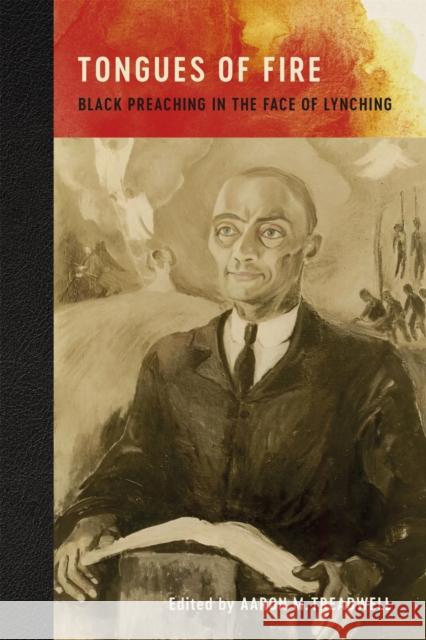 Tongues of Fire: Black Preaching in the Face of Lynching Aaron M. Treadwell 9780807184905 LSU Press - książka