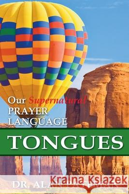 Tongues, Our Supernatural Prayer Language Alan Pateman 9781909132443 Apmi Publications - książka