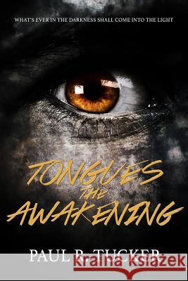 Tongues the Awakening Paul R. Tucker 9781718076594 Independently Published - książka