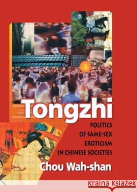 Tongzhi: Politics of Same-Sex Eroticism in Chinese Societies Coleman, Edmond J. 9781560231547 Haworth Press - książka