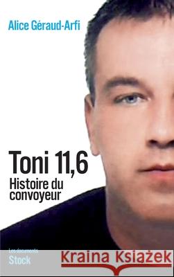 Toni 11.6 Histoire Du Convoyeur Arfi-A+cottet-C+banbanast 9782234064645 Stock - książka