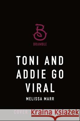 Toni and Addie Go Viral Melissa Marr 9781250364890 Bramble - książka