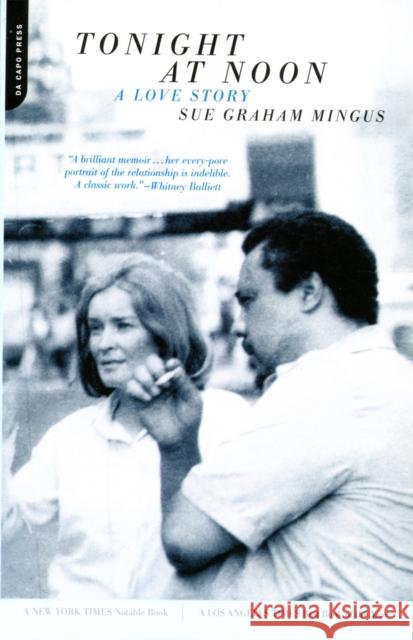 Tonight at Noon: A Love Story Sue Graham Mingus 9780306812200 Da Capo Press - książka