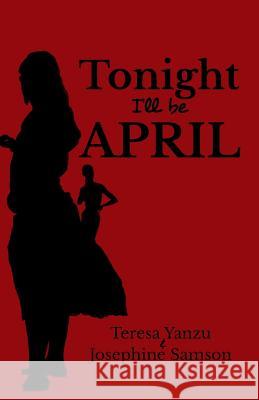 Tonight I'll be April Samson, Josephine 9781536849189 Createspace Independent Publishing Platform - książka