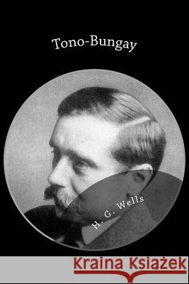 Tono-Bungay H. G. Wells 9781482654424 Createspace - książka