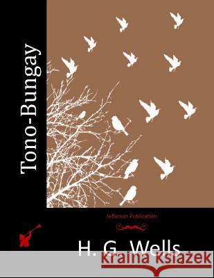 Tono-Bungay H. G. Wells 9781512173055 Createspace - książka