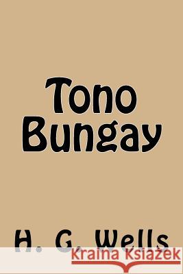 Tono Bungay H. G. Wells 9781983452208 Createspace Independent Publishing Platform - książka