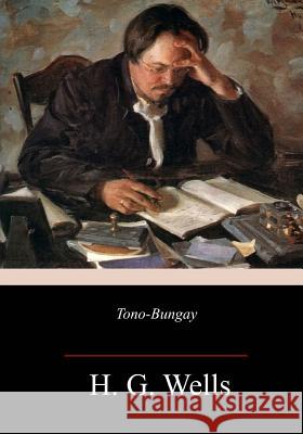 Tono-Bungay H. G. Wells 9781986693646 Createspace Independent Publishing Platform - książka