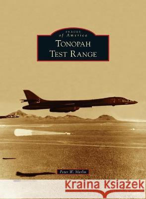 Tonopah Test Range Peter W Merlin 9781540245724 Arcadia Pub (Sc) - książka