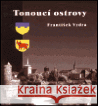 Tonoucí ostrovy František Vydra 9788085799682 Sursum - książka