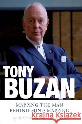 Tony Buzan: Mapping the man behind Mind Mapping Keene Obe, Raymond 9781912256464 Filament Publishing - książka