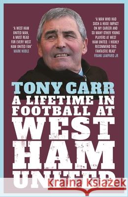 Tony Carr: A Lifetime in Football at West Ham United Tony Carr 9781785789687 Icon Books - książka