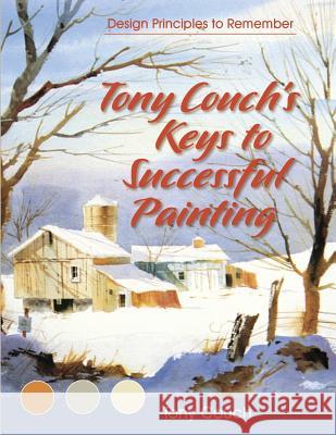 Tony Couch's Keys to Successful Painting Tony Couch 9781626540477 Echo Point Books & Media - książka