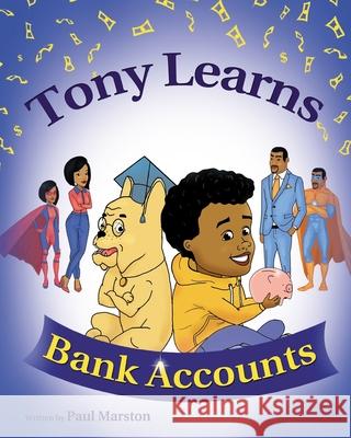 Tony Learns Bank Accounts Paul Marston 9781729651605 Createspace Independent Publishing Platform - książka