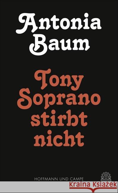 Tony Soprano stirbt nicht Baum, Antonia 9783455405729 Hoffmann und Campe - książka