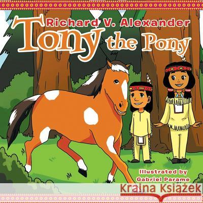 Tony the Pony Richard V. Alexander 9781950073061 Go to Publish - książka