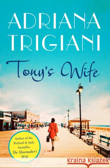 Tony's Wife: : the perfect romantic novel from the author of Big Stone Gap Adriana Trigiani 9781471136443 Simon & Schuster Ltd - książka