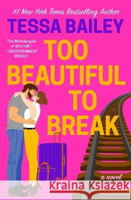 Too Beautiful to Break Tessa Bailey 9781538741856 Forever - książka