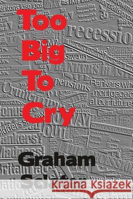 Too Big To Cry Sclater, Graham 9780956397751 Tabitha Books - książka