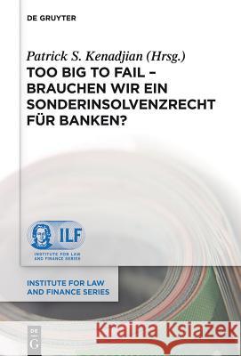 Too Big To Fail - Brauchen wir ein Sonderinsolvenzrecht für Banken? Kenadjian, Patrick S. 9783110272208 De Gruyter - książka