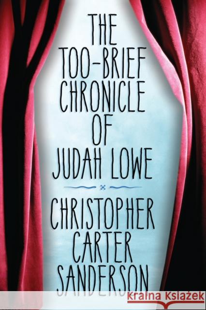 Too-Brief Chronicle of Judah Lowe Christopher Carter Sanderson 9780986144547 Sagging Meniscus Press - książka