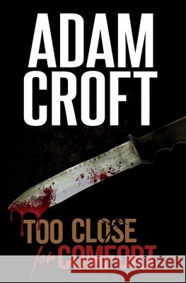 Too Close for Comfort Adam Croft 9781912599066 Circlehouse - książka