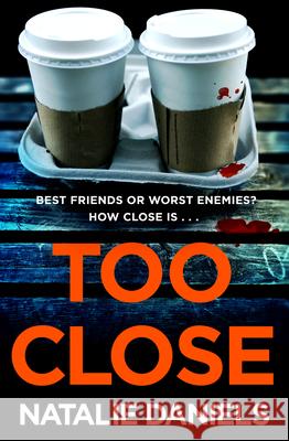 Too Close: Now a major three-part ITV drama Natalie Daniels 9780552176125 Transworld Publishers Ltd - książka