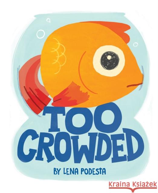 Too Crowded Lena Podesta 9781728222387 Sourcebooks Jabberwocky - książka