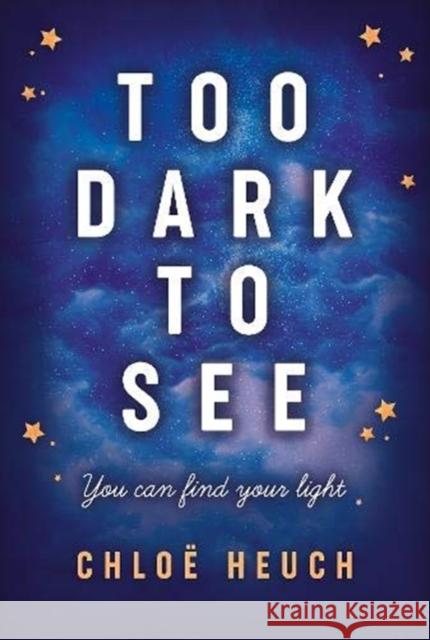 Too Dark to See Chloe Heuch 9781913102166 Firefly Press Ltd - książka