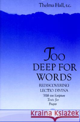 Too Deep for Words: Rediscovering Lectio Divina Thelma Hall 9780809129591 Paulist Press International,U.S. - książka