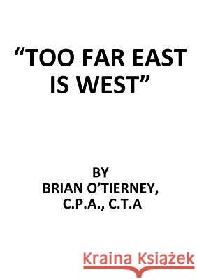 Too Far East Is West O'Tierney, Brian 9780244783976 Lulu.com - książka