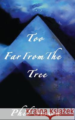 Too Far From The Tree Phil Sisson 9798892280983 Naz Publishing - książka