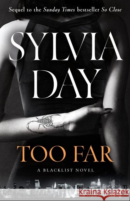 Too Far: The Scorching New Novel from Multimillion International Bestselling Author Sylvia Day (Blacklist) Sylvia Day 9780718180799 Penguin Books Ltd - książka