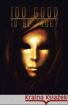 Too Good to Be True? Sitwat Hashmi   9781482897081 Authorsolutions (Partridge Singapore) - książka