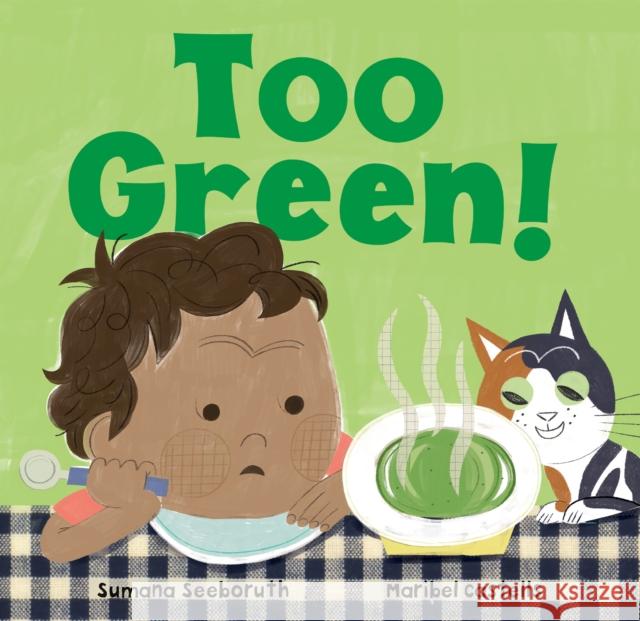 Too Green! Sumana Seeboruth Maribel Castells 9781646869930 Barefoot Books, Incorporated - książka