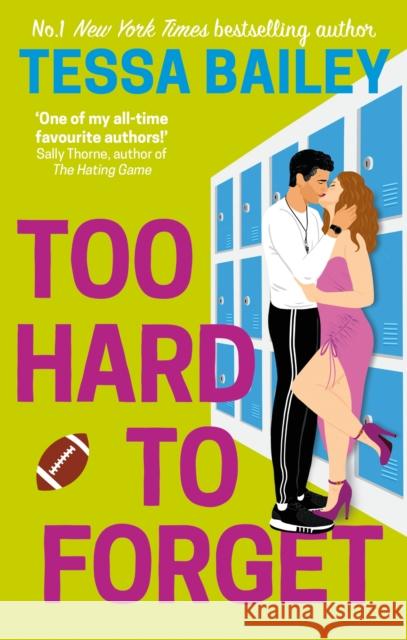 Too Hard to Forget Tessa Bailey 9780349435909 Little, Brown Book Group - książka