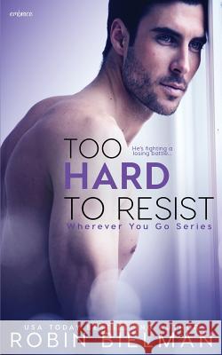 Too Hard to Resist Robin Bielman 9781986847032 Createspace Independent Publishing Platform - książka