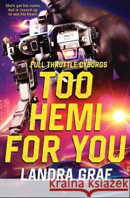 Too Hemi for You Landra Graf   9781802505443 Totally Bound Publishing - książka
