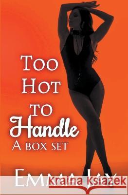 Too Hot to Handle Emma Jay   9798215482728 Emma Jay - książka