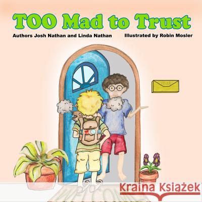 Too Mad to Trust Linda Nathan Josh Nathan Robin Mosler 9780996331609 Nanny Noz Books L.L.C. - książka