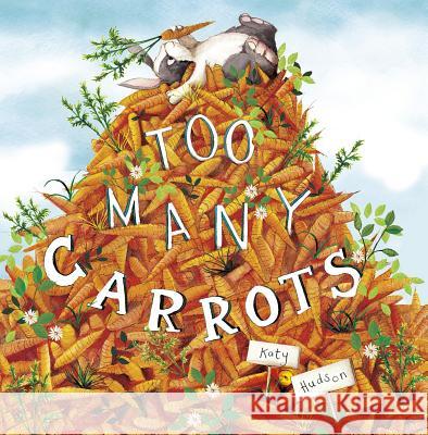 Too Many Carrots Katy Hudson 9781623706388 Capstone Young Readers - książka